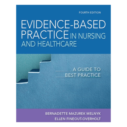 Evidence-based practice in nursing  healthcare a guide to best practice